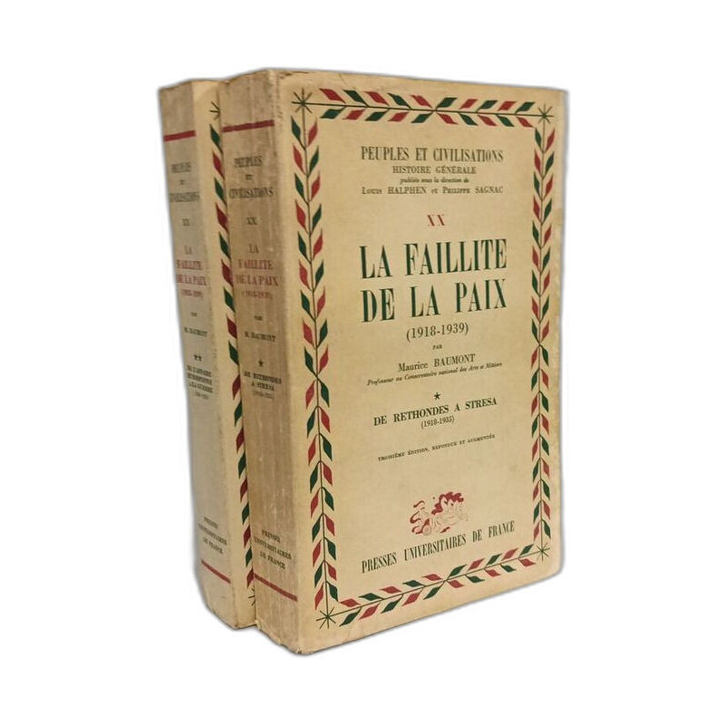 LA FAILLITE DE LA PAIX (1918-1939) Tome 1 : de Rethondes à Stresa...
