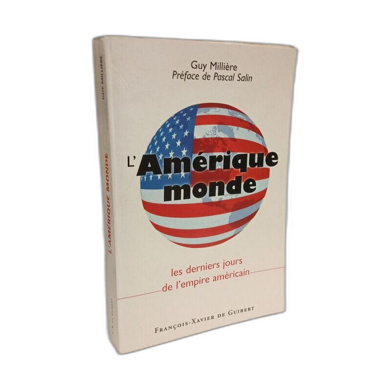 L'Amérique monde les derniers jours de l'empire américain