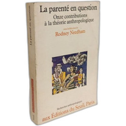 La Parenté en question. Onze contributions à la théorie...