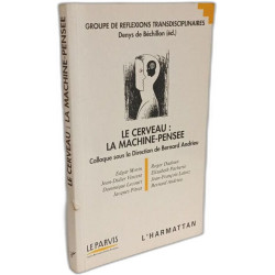 Le cerveau : la machine pensée