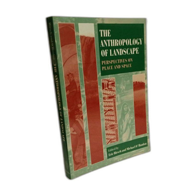 The Anthropology Of Landscape: Perspectives on Place and Space...