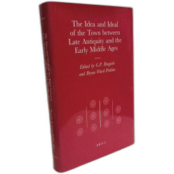 The Idea and Ideal of the Town Between Late Antiquity and the...