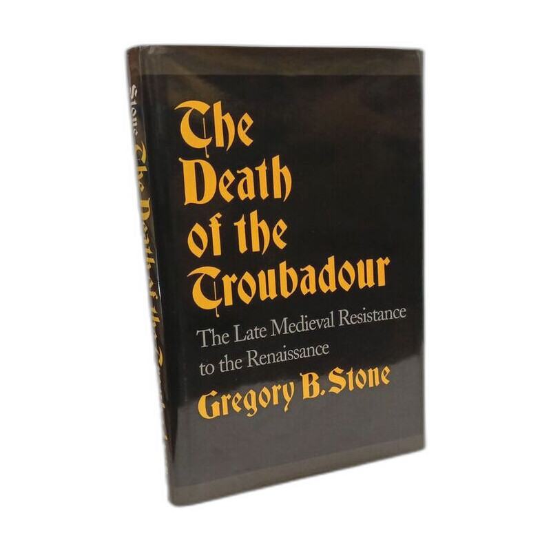 The Death of the Troubadour: The Late Medieval Resistance to the...