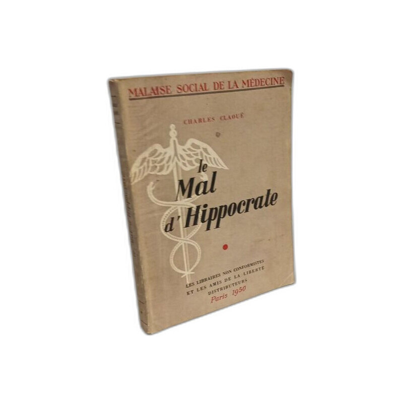Mal d'Hippocrate / malaise social de la médecine - avec hommage de...