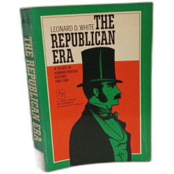 The Republican Era - a study in administrative history 1869-1901