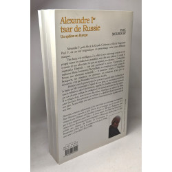 Alexandre Ier tsar de Russie: Un sphinx en Europe