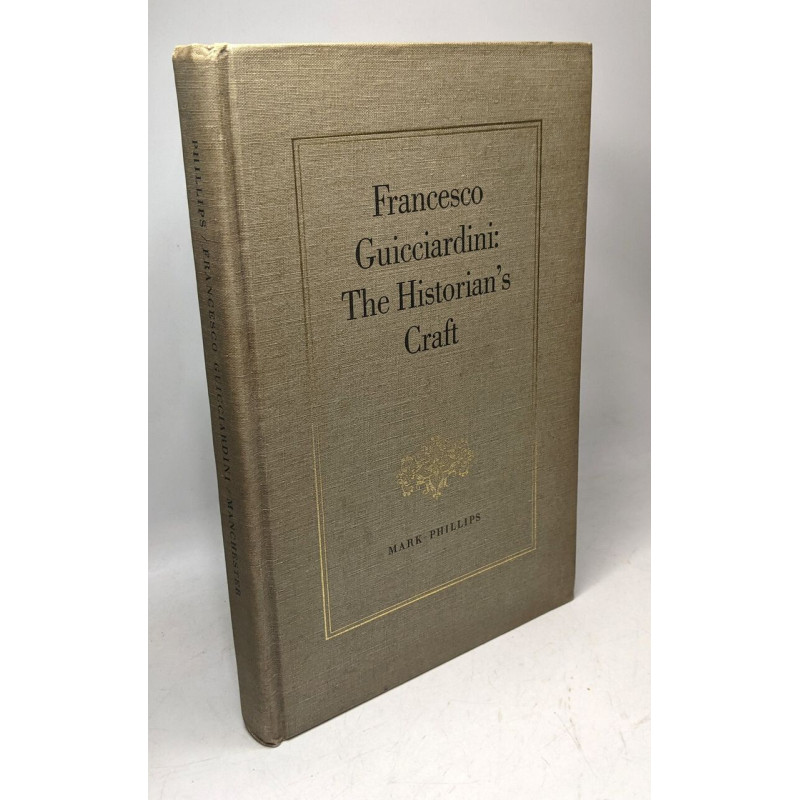Francesco Guicciardini: The Historian's Craft