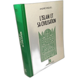 L'Islam et sa civilisation: VIIe-XXe siècles