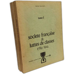 Societe française et luttes de classes 1789-1914 et 1914-1967 2 tomes