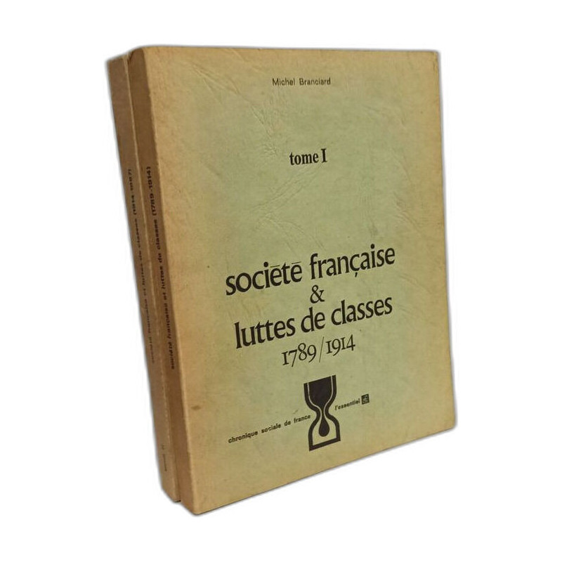 Societe française et luttes de classes 1789-1914 et 1914-1967 2 tomes