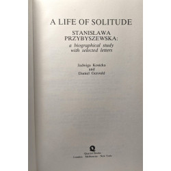 A Life of Solitude: Stanislawa Przybyszewska : A Biographical...