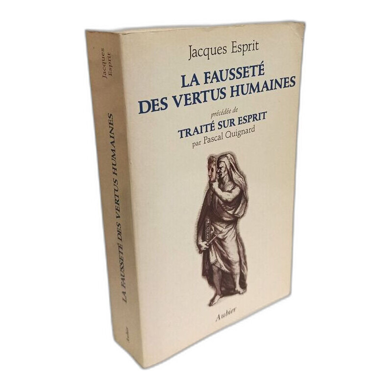 La Faussete Des Vertus Humaines