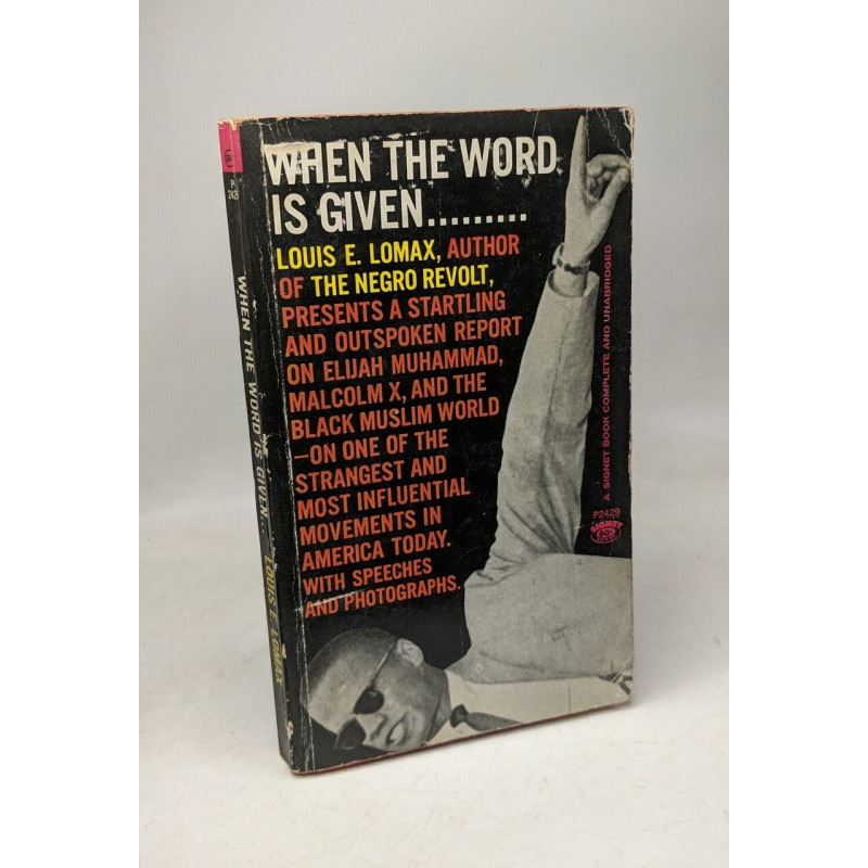When The Word Is Given: A Report on Elijah Muhammad Malcolm X and...