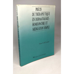 Précis de thérapeutique en dermatologie homéopathie et médication...