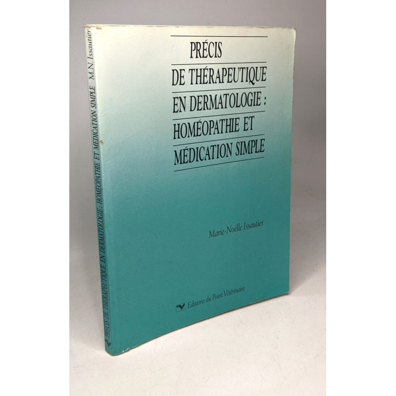 Précis de thérapeutique en dermatologie homéopathie et médication...