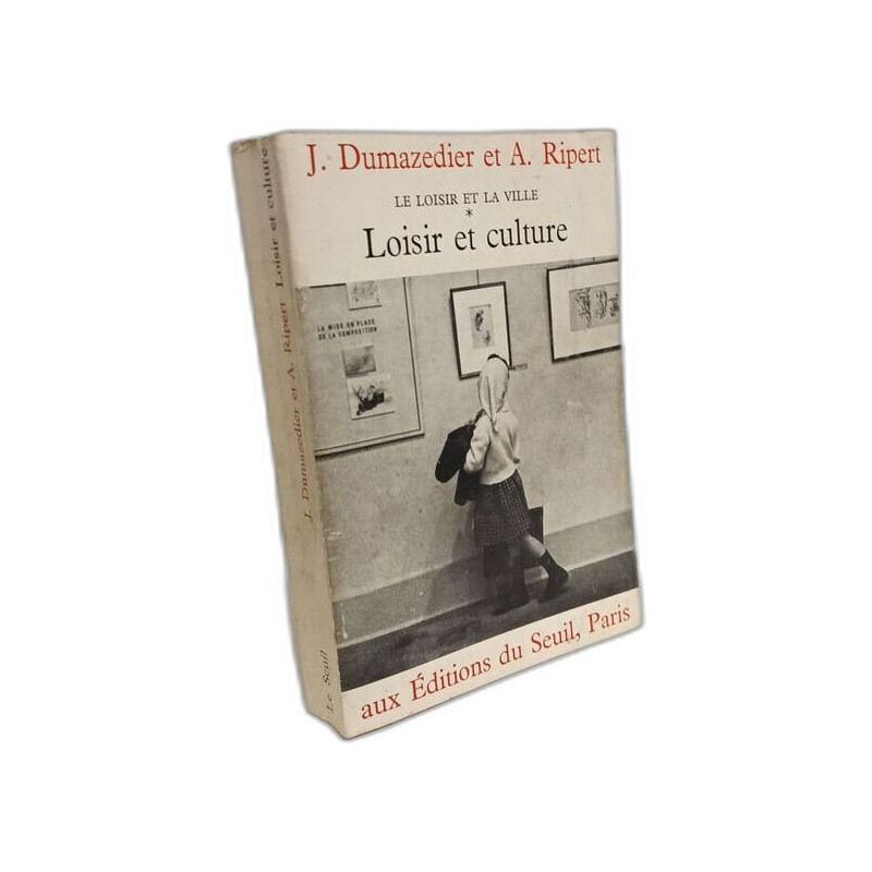 Le loisir et la ville Tome I : Loisir et culture