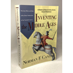Inventing the Middle Ages: The Lives Works and Ideas of the Great...