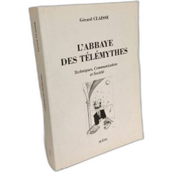 L'abbaye des télémythes - techniques communication et société