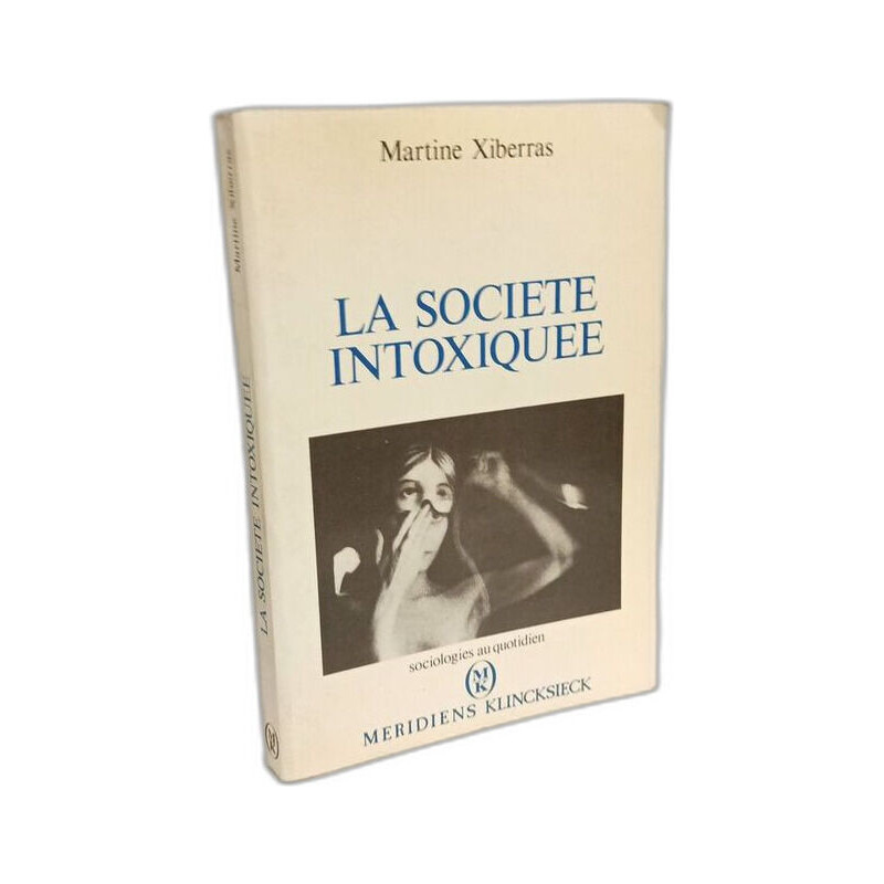 La Société Intoxiquée (Sociologies Au Quotidien)