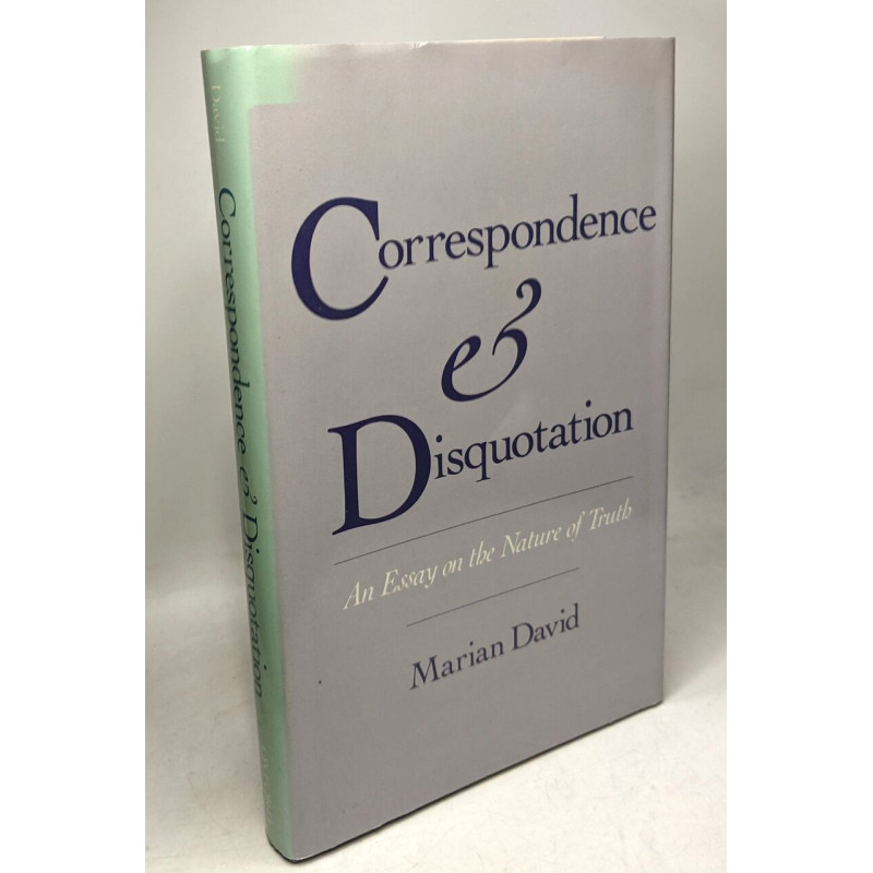 Correspondence and Disquotation: An Essay on the Nature of Truth