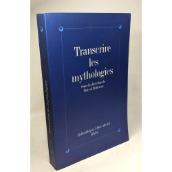 Transcrire Les Mythologies: Tradition écriture historicité