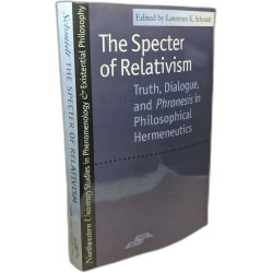 The Specter of Relativism: Truth Dialogue and Phronesis in...