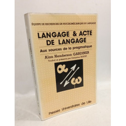 Langage et acte de langage: Aux sources de la pragmatique