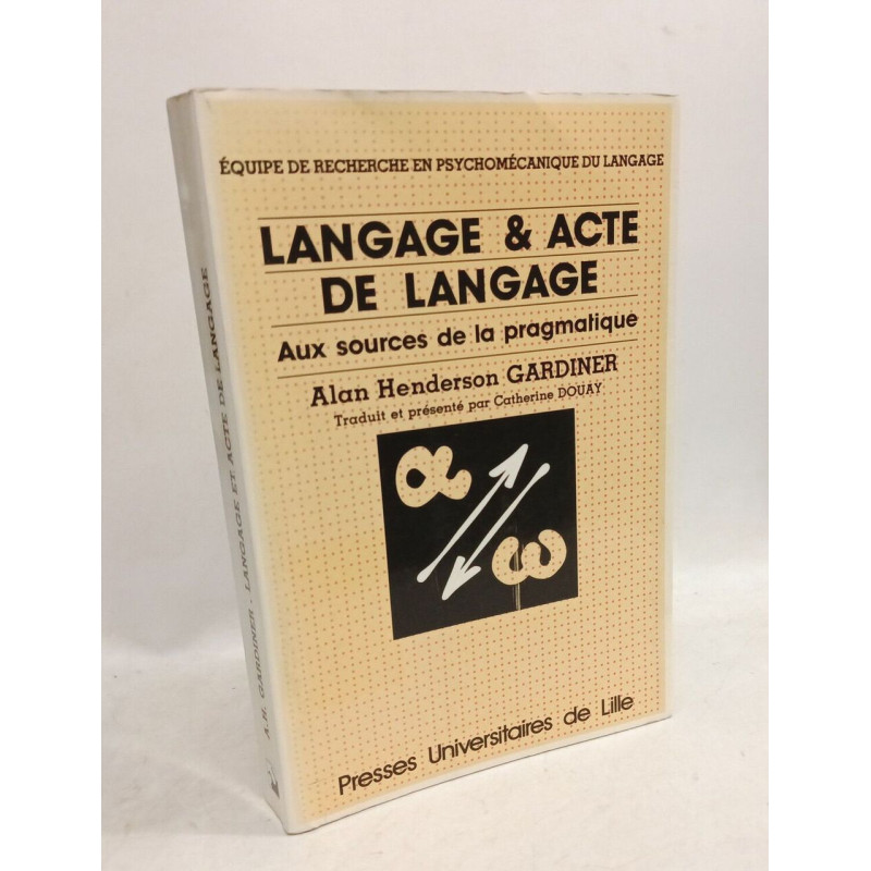 Langage et acte de langage: Aux sources de la pragmatique