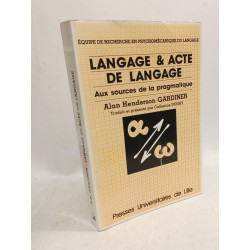 Langage et acte de langage: Aux sources de la pragmatique