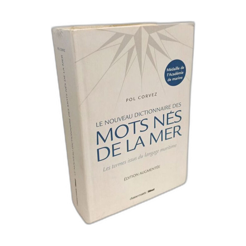 Le nouveau dictionnaire des mots nés de la mer: Les termes issus...