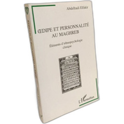 Oedipe et personnalité au Maghreb: Eléments d'ethnopsychologie...