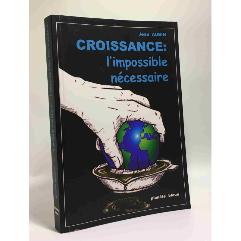 Croissance: l'impossible nécessaire