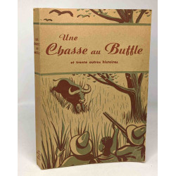 La chasse au buffle et autres histoires - illustré de...