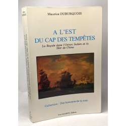 A l'est du Cap des tempêtes La Royale dans l'Océan Indien et la...