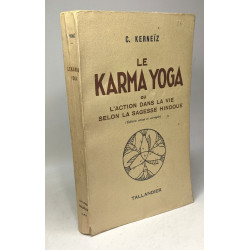 Le karma yoga ou l'action dans la vie selon la sagesse hindoue...
