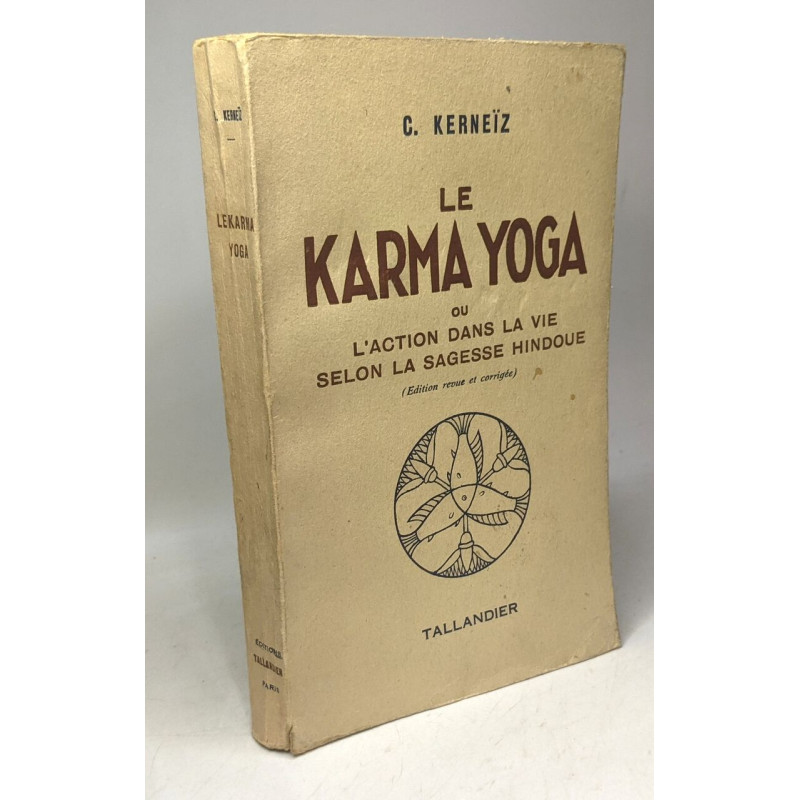 Le karma yoga ou l'action dans la vie selon la sagesse hindoue...