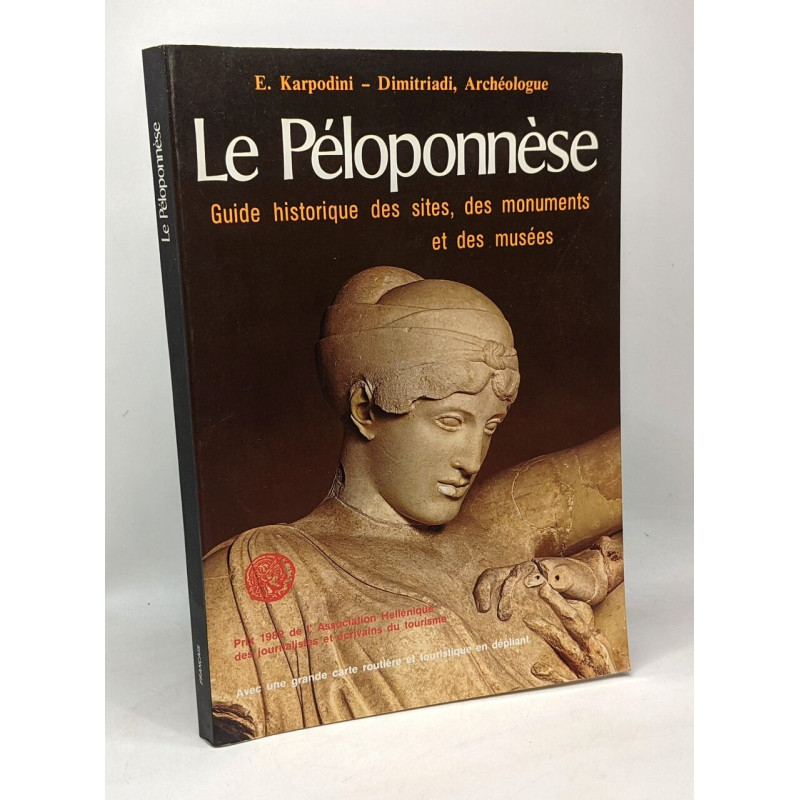 Le péloponnèse - guide historique des sites des monuments et des...