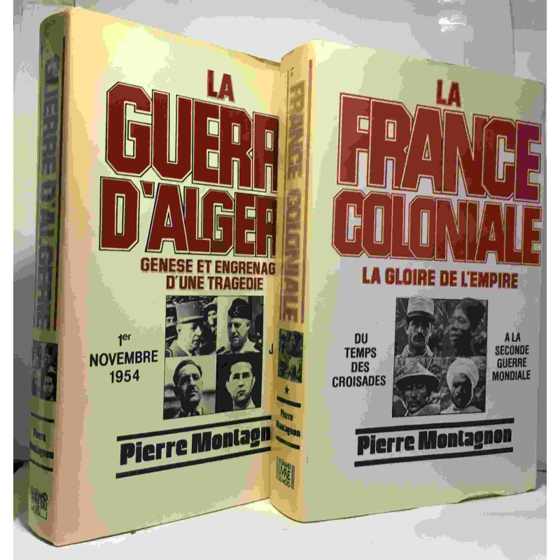 La France coloniale la gloire de l'empire: du temps des croisades...
