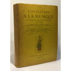 L'initiation à la musique - à l'usage des amateurs de musique et...