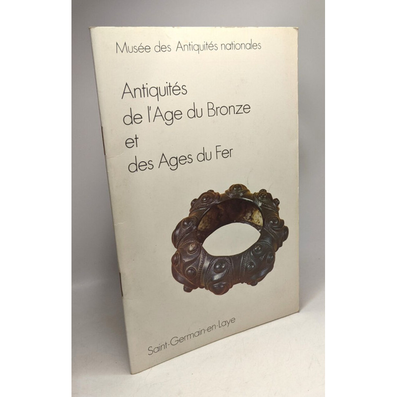 Antiquités de l'Age du Bronze et des Ages du Fer - Guide - Musée...