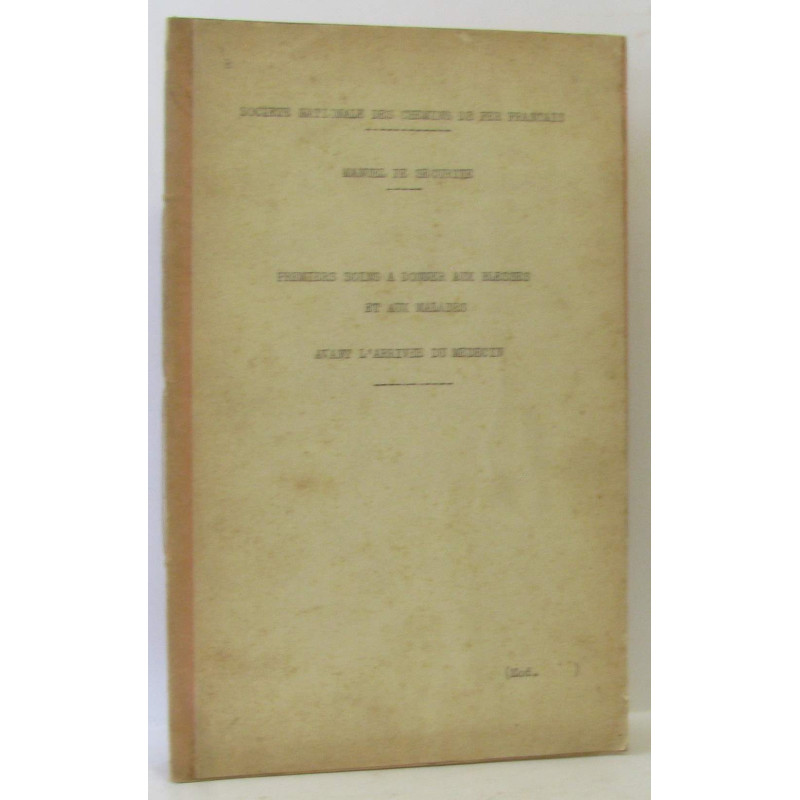 Manuel de sécurité - premiers soins à donner aux blessés et aux...