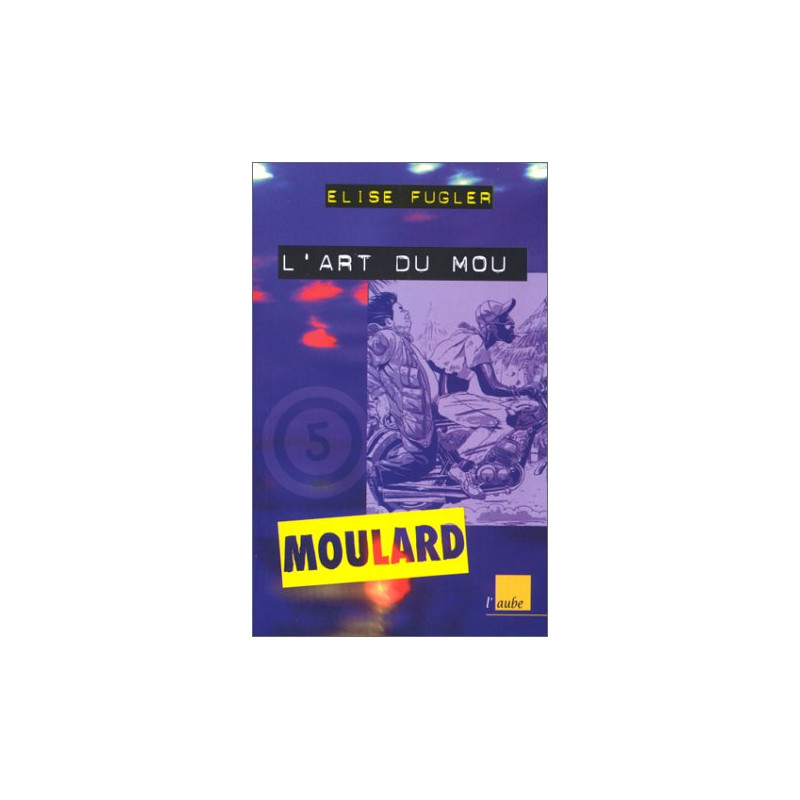 Moulard numéro 5 : L'art du mou