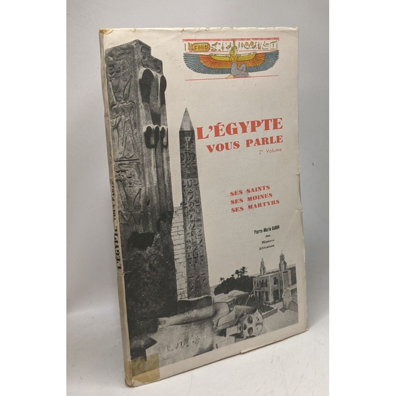 L'Egypte vous parle - 2e volume - ses saints ses moines ses martyrs