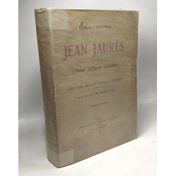 JEAN JAURES. L'Homme - Le Penseur - Le Socialiste.Avec une Préface...