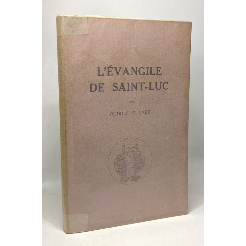L'évangile de Saint-Luc - cycle de dix conférences faites à Bâle...
