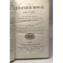 Le cuisinier royal par Viart homme de bouche, 19e éd. augmentée de...