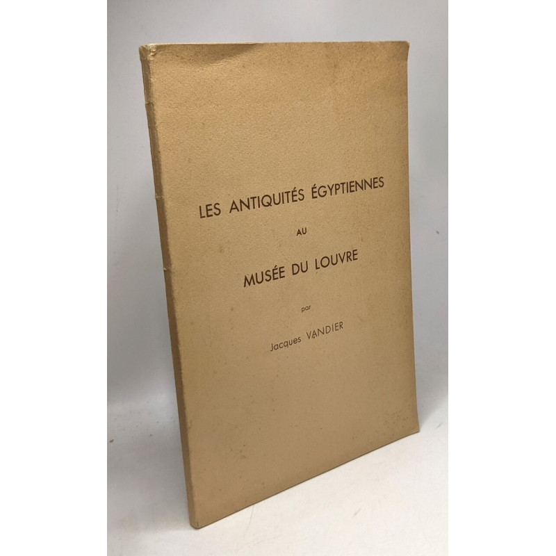 Le département des antiquités égyptiennes - Guide sommaire - Musée...