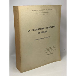 La géographie d'Hecatée de Milet - Etude historique et critique -...
