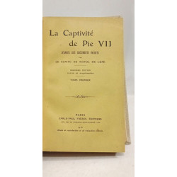 La captivité de Pie VII : d'après des documents inédits - 2e éd....