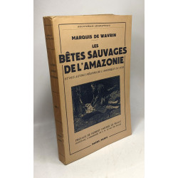 Les bêtes sauvages de l'Amazonie et des autres régions de...